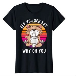 Eff You See Kay Why Oh You Yoga Cat, Retro Vintage Cat funny T-Shirt.